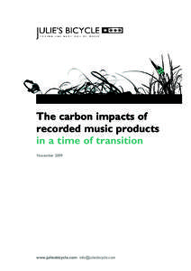 The carbon impacts of recorded music products in a time of transition Novemberwww.juliesbicycle.com 