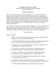 RICHARD M. BISSELL JR. PAPERS SOCIAL SCIENCE RESEARCH COUNCIL SERIES 1939 – 1941; Boxes 1 – 3 SERIES DESCRIPTION This series contains the outlines, notes and draft chapters of a work entitled The Report on Employment