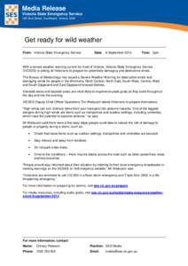 Media Release Victoria State Emergency Service 168 Sturt Street, Southbank, Victoria 3006 Get ready for wild weather From: Victoria State Emergency Service