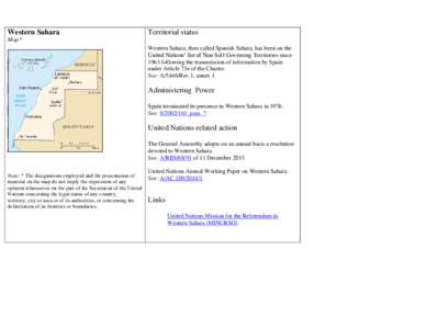 Western Sahara  Territorial status Map* Western Sahara, then called Spanish Sahara, has been on the
