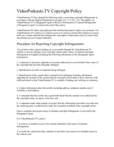 VideoPodcasts.TV Copyright Policy VideoPodcasts.TV has adopted the following policy concerning copyright infringement in accordance with the Digital Millennium Copyright Act, 17 U.S.C[removed]The address of VideoPodcasts.T