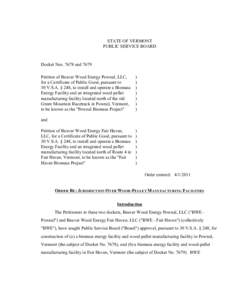 7678 Order Re: Jurisdiction Over Wood-Pellet Manufacturing Facilities STATE OF VERMONT PUBLIC SERVICE BOARD Docket Nos[removed]and 7679 Petition of Beaver Wood Energy Pownal, LLC,