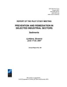 NATO/CCMS Pilot Study: Prevention and Remediation Issues in Selected Industrial Sectors: Sediments, Ljubljana, Slovenia, June 17-22, 2007