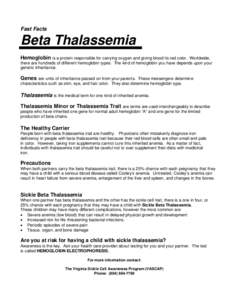 Fast Facts  Beta Thalassemia Hemoglobin is a protein responsible for carrying oxygen and giving blood its red color.  Worldwide,