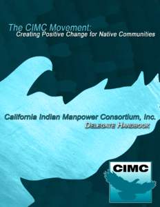 CALIFORNIA INDIAN MANPOWER CONSORTIUM, INC. 738 North Market Boulevard, Sacramento, California[removed][removed]CIMC[removed]TTY/Hearing Impaired[removed]6338 FAX www.cimcinc.org