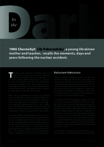 In the 1986 Chernobyl: Lily Poberezhska, a young Ukrainian mother and teacher, recalls the moments, days and years following the nuclear accident.