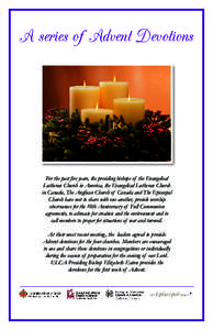 A series of Advent Devotions  For the past five years, the presiding bishops of the Evangelical Lutheran Church in America, the Evangelical Lutheran Church in Canada, The Anglican Church of Canada and The Episcopal Churc