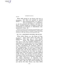 JEFFERSON’S MANUAL § 520–§ 521 When bills passed in one House and sent to the other are ground on special facts requiring proof, it is usual, either by message or at a conference,