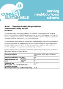 Area 3 - Clarendon Parking Neighbourhood Summary of Survey Results BACKGROUND: The population growth which is occurring within the City of Port Phillip’s boundaries as well as the tourists and visitors driving to the C