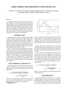 DARK CURRENT MEASUREMENTS AT THE PITZ RF GUN I. Bohnet, J. H. Han∗ , M. Krasilnikov, F. Stephan, DESY Zeuthen, 15738 Zeuthen, Germany K. Fl¨ottmann, DESY Hamburg, 22603 Hamburg, Germany Abstract For photocathode rf gu