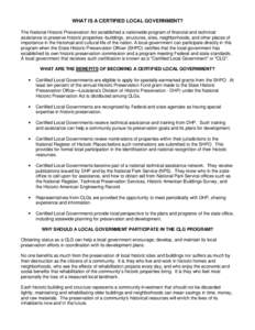 WHAT IS A CERTIFIED LOCAL GOVERNMENT? The National Historic Preservation Act established a nationwide program of financial and technical assistance to preserve historic properties--buildings, structures, sites, neighborh