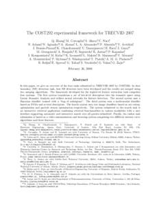 The COST292 experimental framework for TRECVID 2007 Q. Zhang1, M. Corvaglia2, S. Aksoy3, U. Naci4, N. Adami, N. Aginako12, A. Alatan7, L. A. Alexandre10, P. Almeida10, Y. Avrithis8, J. Benois-Pineau6, K. Chandramouli1, U