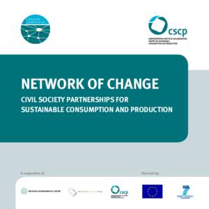 Network of Change Civil society partnerships for Sustainable Consumption and Production A cooperation of: