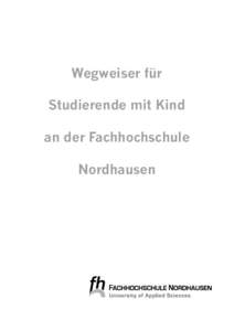 Wegweiser für Studierende mit Kind an der Fachhochschule Nordhausen  Herausgeber: