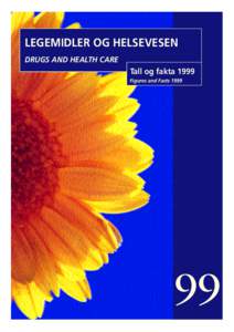 LEGEMIDLER OG HELSEVESEN DRUGS AND HEALTH CARE Tall og fakta 1999 Figures and Facts 1999