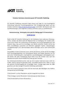 Creative Commons-Lizenzierung bei KIT Scientific Publishing  KIT Scientific Publishing unterstützt Open Access und sorgt für eine bestmögliche Verbreitung Karlsruher Forschungsergebnisse. Der Verlagsvertrag basiert au