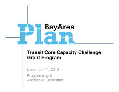 Microsoft PowerPoint - 3aii_Transit Core Capacity Challenge Grant Program.pptx