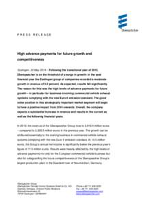 PRESS RELEASE  High advance payments for future growth and competitiveness Esslingen, 20 May 2014 – Following the transitional year of 2013, Eberspaecher is on the threshold of a surge in growth: in the past