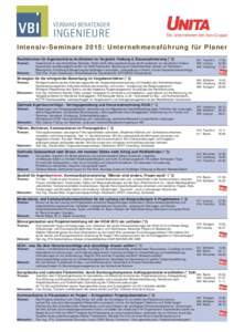 Intensiv-Seminare 2015: Unternehmensführung für Planer Rechtsformen für Ingenieurbüros/Architekten im Vergleich: Haftung & Steueroptimierung (* 2) Themen: Referent:  Gesetzlicher & berufsrechtlicher Rahmen; PartG mbB