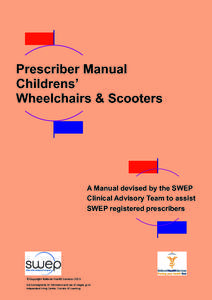 Prescriber Manual Childrens’ Wheelchairs & Scooters A Manual devised by the SWEP Clinical Advisory Team to assist