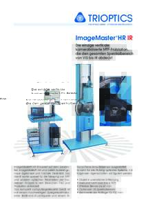 ImageMaster HR IR ® Die einzige vertikale kamerabasierte MTF-Prüfstation, die den gesamten Spektralbereich