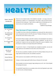 Volume 1, Issue XVI December 2013 Welcome to the sixteenth edition of the Healthlink newsletter. I am happy to take this opportunity to update you on developments in the project, newly launched services and plans for the
