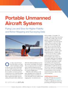 Portable Unmanned Aircraft Systems Flying Low and Slow for Higher Fidelity and Richer Mapping and Surveying Data  The Puma AE unmanned aircraft system, equipped with either custom integrated LiDAR