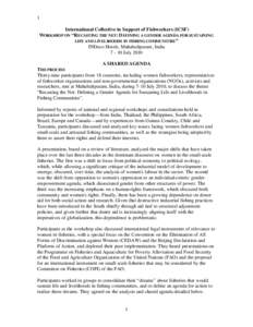 1 International Collective in Support of Fishworkers (ICSF) WORKSHOP ON “R ECASTING THE NET: D EFINING A GENDER AGENDA FOR SUSTAINING LIFE AND LIVELIHOODS IN FISHING COMMUNITIES ” INDeco Hotels, Mahabalipuram, India 