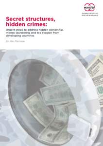 eurodad  Secret structures, hidden crimes: Urgent steps to address hidden ownership, money laundering and tax evasion from