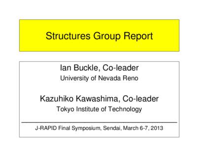 Structures Group Report Ian Buckle, Co-leader University of Nevada Reno Kazuhiko Kawashima, Co-leader Tokyo Institute of Technology