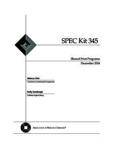 SPEC Kit 345 Shared Print Programs December 2014 Rebecca Crist Committee on Institutional Cooperation