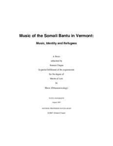 Music of the Somali Bantu in Vermont: Music, Identity and Refugees A thesis submitted by Simeon Chapin