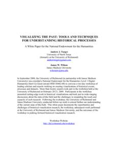 VISUALIZING THE PAST: TOOLS AND TECHNIQUES FOR UNDERSTANDING HISTORICAL PROCESSES A White Paper for the National Endowment for the Humanities Andrew J. Torget University of North Texas (formerly at the University of Rich