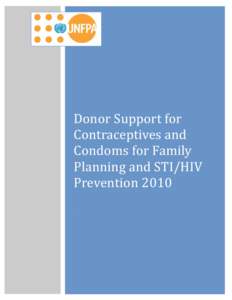 Donor Support for Contraceptives and Condoms for Family Planning and STI/HIV Prevention 2010 .
