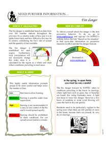 NEED FURTHER INFORMATION…  Fire danger HOW IS IT CALCULATED?  The fire danger is established based on data from