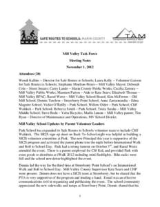 Mill Valley Task Force Meeting Notes November 1, 2012 Attendees (20) Wendi Kallins – Director for Safe Routes to Schools; Laura Kelly – Volunteer Liaison for Safe Routes to Schools; Stephanie Moulton-Peters – Mill 