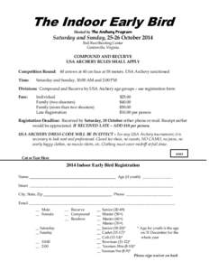 The Indoor Early Bird Hosted by The Archery Program Saturday and Sunday, 25-26 October 2014 Bull Run Shooting Center Centreville, Virginia