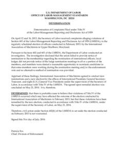 U.S. DEPARTMENT OF LABOR OFFICE OF LABOR-MANAGEMENT STANDARDS WASHINGTON, DC[removed]DETERMINATION Determination of Complaints Filed under Title IV of the Labor-Management Reporting and Disclosure Act of 1959