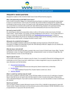 Powered by Lorain County Community College and Lorain County JVS  FREQUENTLY ASKED QUESTIONS Designed for students in the LCCC/LCVJS Adult Career Center WIN partnership programs. Why is this partnership at LCJVS Adult Ca