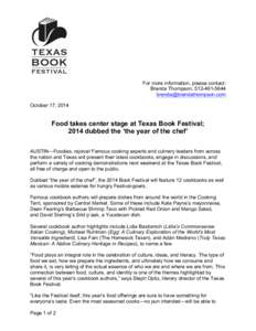 For more information, please contact: Brenda Thompson, [removed]removed]	
   October 17, 2014  Food takes center stage at Texas Book Festival;