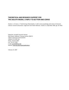 THEORETICAL AND RESEARCH SUPPORT FOR THE DULUTH MODEL: A REPLY TO DUTTON AND CORVO (Dutton, D., & Corvo, K. Transforming a flawed policy: A call to revive psychology and science in domestic violence research and practice
