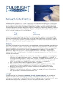 Fulbright Arctic Initiative The Fulbright Arctic Initiative will create a network to stimulate international scientific collaboration on Arctic issues while increasing mutual understanding between the people of the Unite