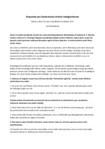 Disputatio pro Declaratione Virtutis Indulgentiarum Martin Luthers 95 teser mod afladen 31,oktober 1517 Latin/tysk/dansk Amore et studio elucidande veritatis hec subscripta disputabuntur Wittenberge, Presidente R. P. Mar