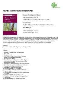 new book information from CABI Disease Resistance in Wheat CABI Plant Protection Series, No 1 Edited by I Sharma, Punjab Agricultural University, India[removed]May[removed]pages / Hardback / 244x172 mm / 17 illu