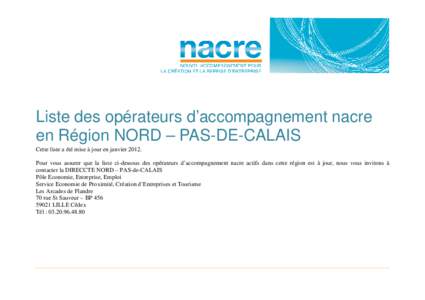 Liste des opérateurs d’accompagnement nacre en Région NORD – PAS-DE-CALAIS Cette liste a été mise à jour en janvier[removed]Pour vous assurer que la liste ci-dessous des opérateurs d’accompagnement nacre actifs