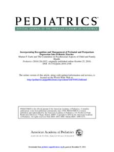 Incorporating Recognition and Management of Perinatal and Postpartum Depression Into Pediatric Practice Marian F. Earls and The Committee on Psychosocial Aspects of Child and Family Health Pediatrics 2010;126;1032; origi