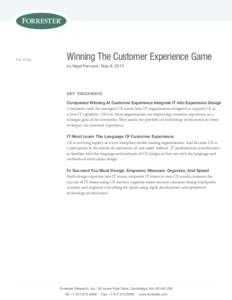 For: CIOs  Winning The Customer Experience Game by Nigel Fenwick, May 8, 2013  Key Takeaways