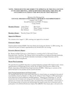 NOTE: THESE MINUTES ARE SUBJECT TO APPROVAL BY THE FULL COUNCIL AT ITS NEXT MEETING. SHOULD REVISIONS BE MADE, THEY WILL BE INCLUDED AS AN ITEM IN THE MINUTES OF THAT MEETING. Minutes of the Meeting of the COUNCIL FOR ED