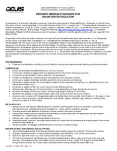 OHIO DEPARTMENT OF PUBLIC SAFETY OFFICE OF CRIMINAL JUSTICE SERVICES REQUIRED MINIMUM STANDARDS FOR ONLINE DRIVER EDUCATION All providers of online driver education classroom instruction shall meet the “Required Minimu