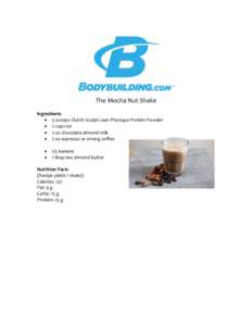 The Mocha Nut Shake Ingredients  3 scoops Clutch Sculpt Lean Physique Protein Powder  2 cups ice  2 oz chocolate almond milk  2 oz espresso or strong coffee